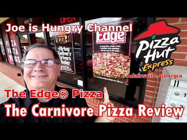 Pizza Hut New! - The Edge® Pizza - The Carnivore Pizza Review | Joe is Hungry 