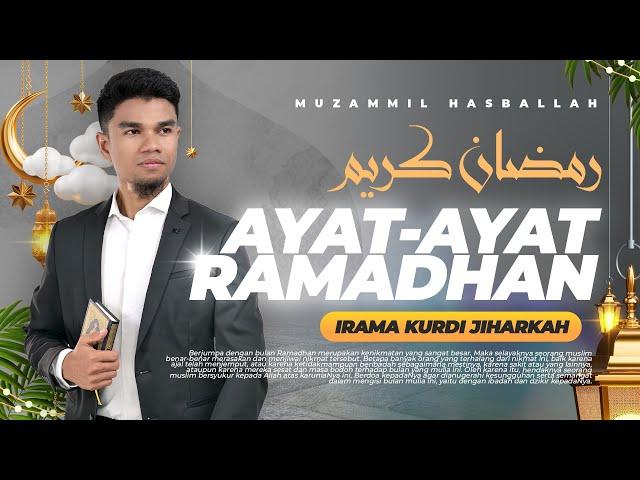 AYAT-AYAT PUASA DAN RAMADHAN - MUZAMMIL HASBALLAH | IRAMA JIHARKAH