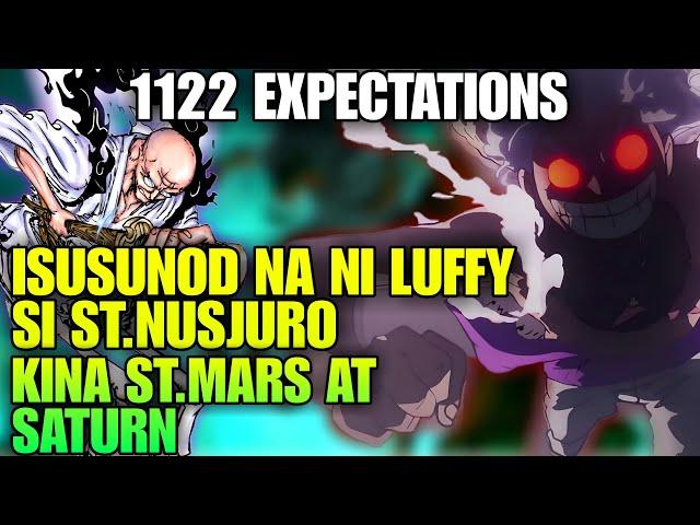 ISUSUNOD NA NI LUFFY SI ST.NUSJURO KINA ST.MARS AT SATURN! ONEPIECE CHAPTER 1122 EXPECTATIONS