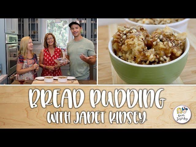 Bread Pudding With Janet Kinsey | Baking With Josh & Ange