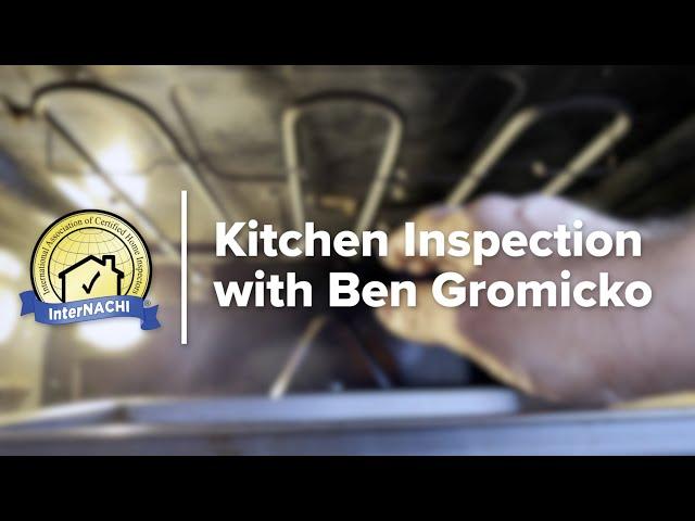 Inspecting the Kitchen with InterNACHI's Ben Gromicko