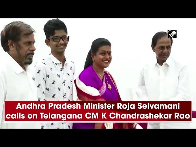 Andhra Pradesh Minister Roja Selvamani calls on Telangana CM K Chandrashekar Rao