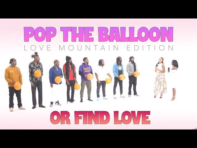 Pop The Balloon or Find Love: Love Mountain Edition (Episode 05)