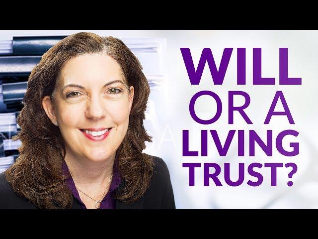 Will Versus Living Trust? (Living Trust Tutorial)