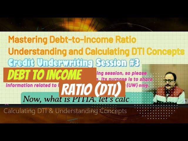 Debts To Income Ratio: Calculating DTI and Understanding Concepts II Credit UW Training Session #3