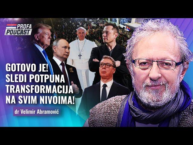 dr Velimir Abramović -- GOTOVO JE -- SLEDI POTPUNA TRANSFORMACIJA NA SVIM NIVOIMA