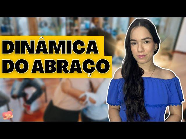 DINÂMICA DO ABRAÇO: Interação e socialização I Volta às aulas