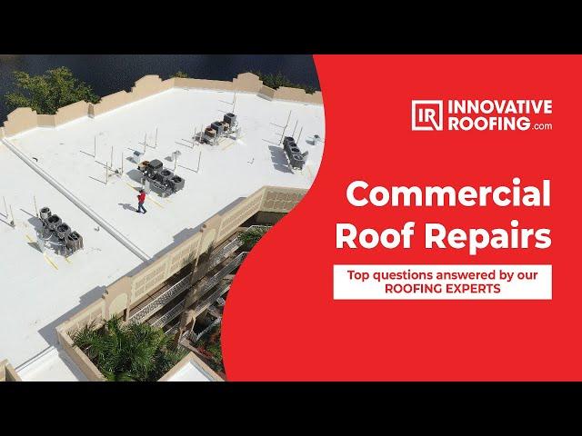 COMMERCIAL ROOF REPAIRS | Top questions answered by our ROOFING EXPERTS