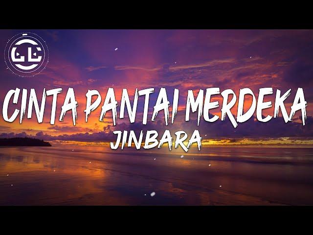 Jinbara - Cinta Pantai Merdeka (Lyrics)