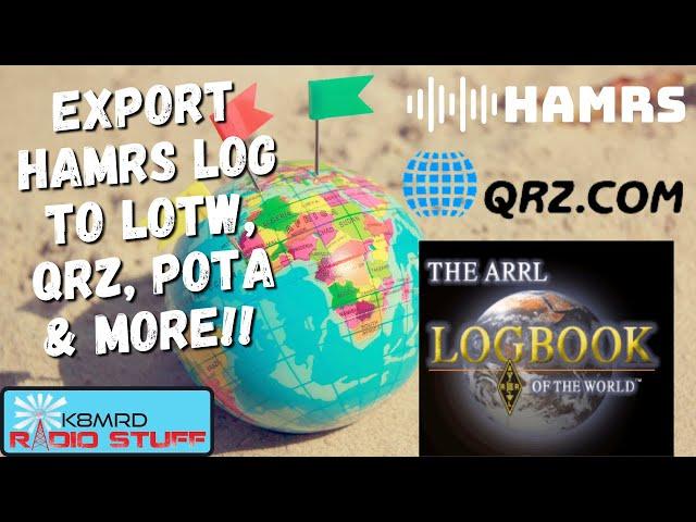 How to get your log from HAMRS to LOTW, QRZ, & POTA