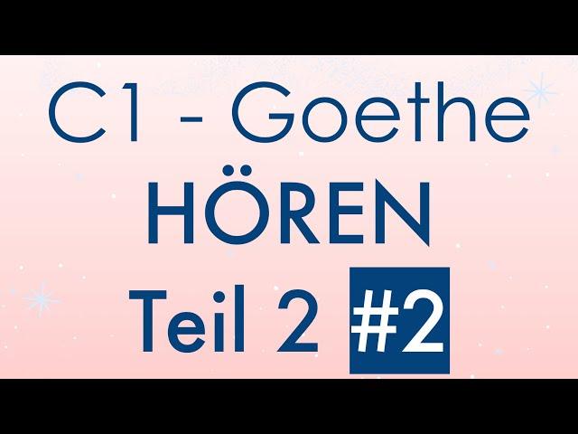 C1 Hören Teil 2 #2 - Goethe Zertifikat - mit Lösung und Transkription