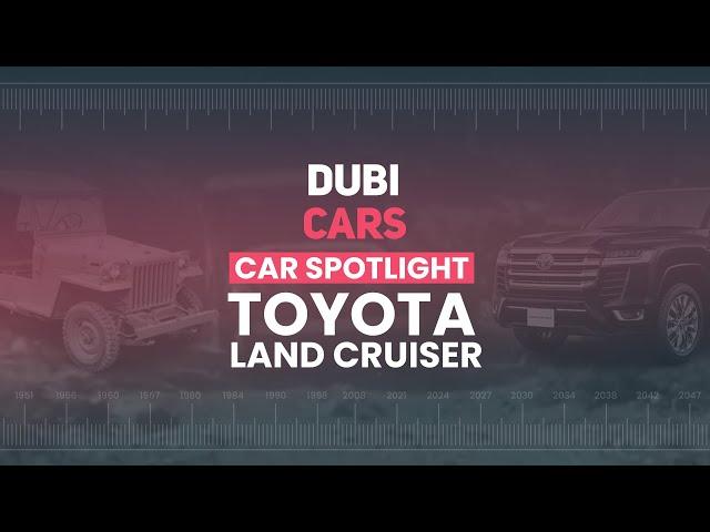 Toyota Land Cruiser — All You Need To Know | DubiCars Car Spotlight