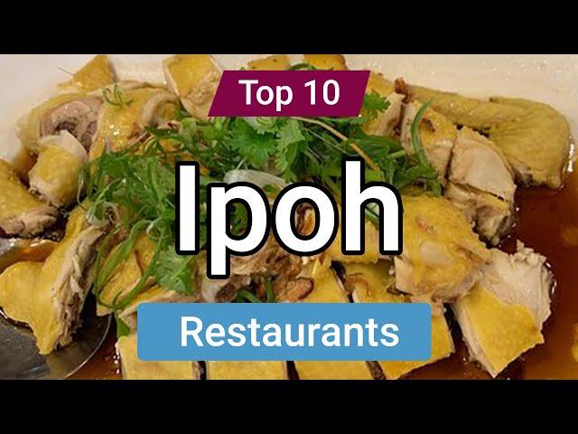 Top 10 Best Restaurants in Ipoh | Malaysia - English