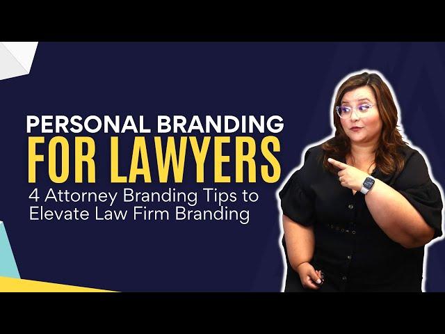 Personal Branding for Lawyers | 4 Attorney Branding Tips to Elevate Law Firm Branding