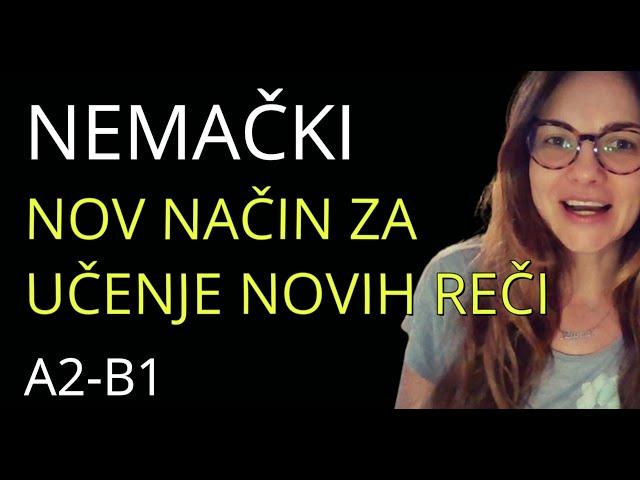 NEMAČKI A2-B1 - NOV NAČIN ZA UČENJE NOVIH REČI + TEST RAZUMEVANJA