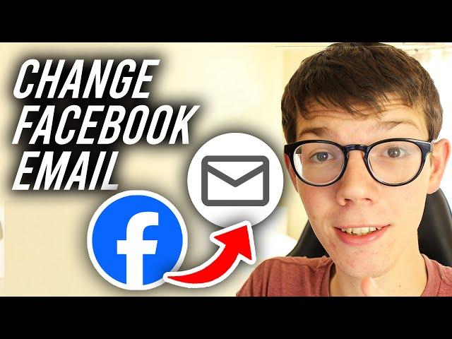 How To Change Email Address On Facebook - Full Guide