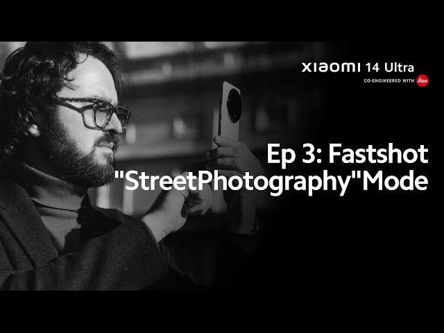 Xiaomi 14 Ultra - Fastshot "Street Photography" Mode