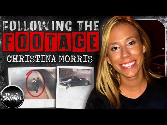 Following The Footage: The Case Of Christina Morris