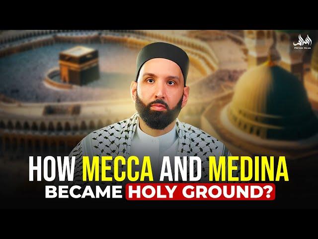 HOW MECCA AND MEDINA BECAME HOLY GROUND?