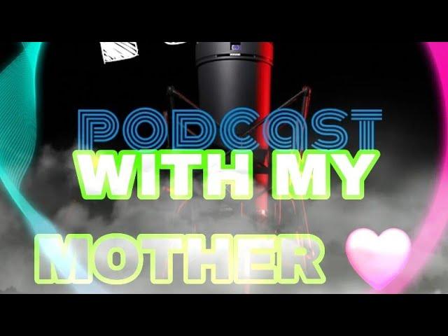 podcast with my mother ️ ️ ️ 