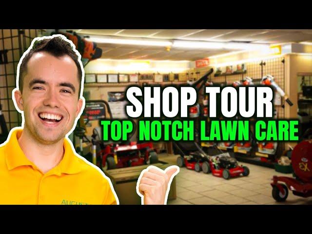 Top Notch Lawn Care - Shop Tour