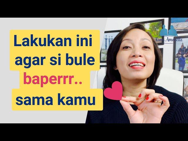 Cara Bikin Baper Bule Agar Kamu Mendapatkan Hatinya (Baper sama Bule)