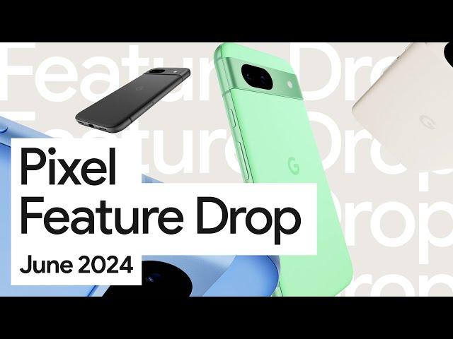 Shake It Up With Pixel's June '24 Feature Drop