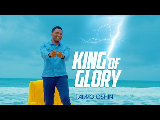 Taiwo Oshin - King of glory (Official video)