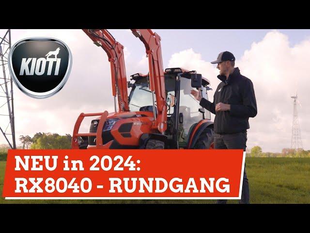 KIOTI RX 8040  - NEU in 2024: Ein Rundgang