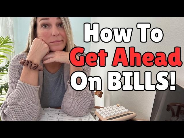 8 STEPS To Get AHEAD on YOUR BILLS Right NOW! * Step By Step Guide Month Ahead | Beginner Budgeting