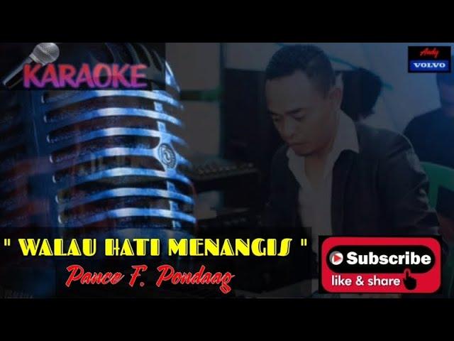 KARAOKE LAGU LAWAS     "WALAU HATI MENANGIS"  (PANCE F. PONDAAG ) MUSIC... ANDY VOLVO 