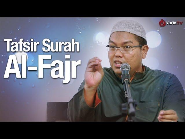 Kajian Tafsir Al-Qur'an: Tafsir Surat Al-Fajr - Ustadz Firanda Andirja