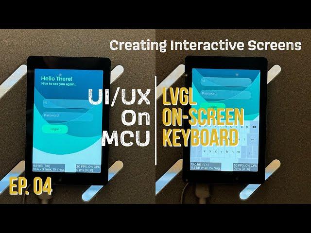 LVGL Tutorial with ESP32, Creating Interactive UI/UX Screens: Implementing On-Screen Keyboard