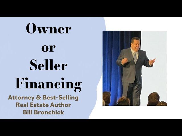 Owner or Seller Financing Real Estate by Attorney William Bronchick