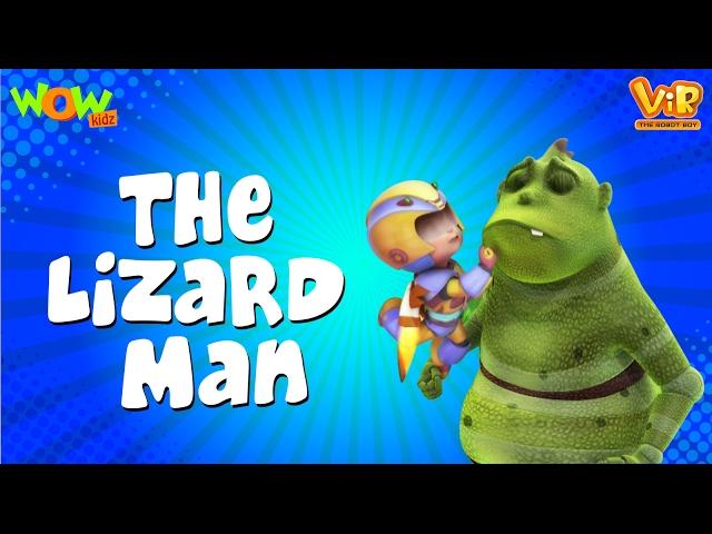 Vir The Robot Boy | Hindi Cartoon For Kids | The lizard man | Animated Series| Wow Kidz