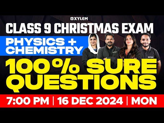 Class 9 Christmas Exam | Physics + Chemistry | 100% Sure Questions | Xylem Class 9