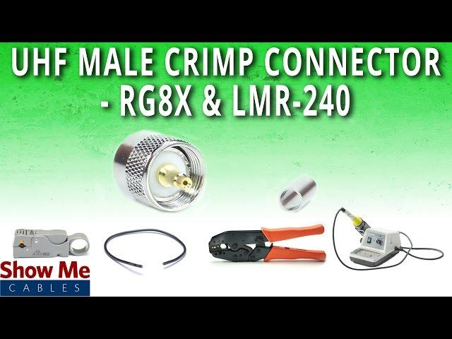 How To Install UHF Male (PL-259) Crimp Connector For RG8x & LMR-240