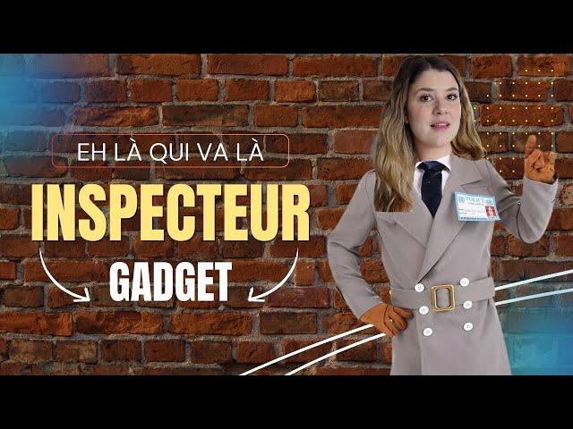 Eh là qui va là ? INSPECTEUR GADGET 