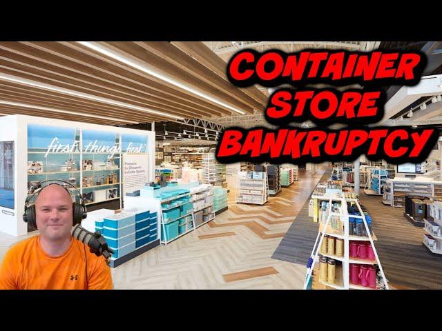 ANOTHER BANKRUPTCY!  Container Store COLLAPSE