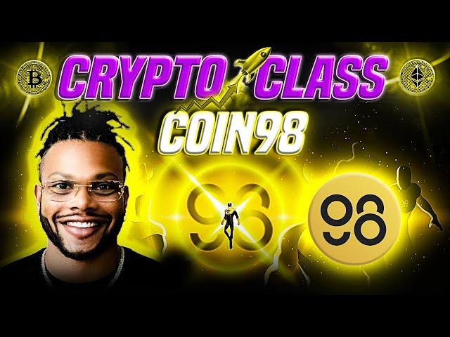 CRYPTO CLASS: COIN98 | ALL-IN-ONE DEFI PLATFORM | 250M+ TRADING VOLUME | 500K+ TOTAL USERS