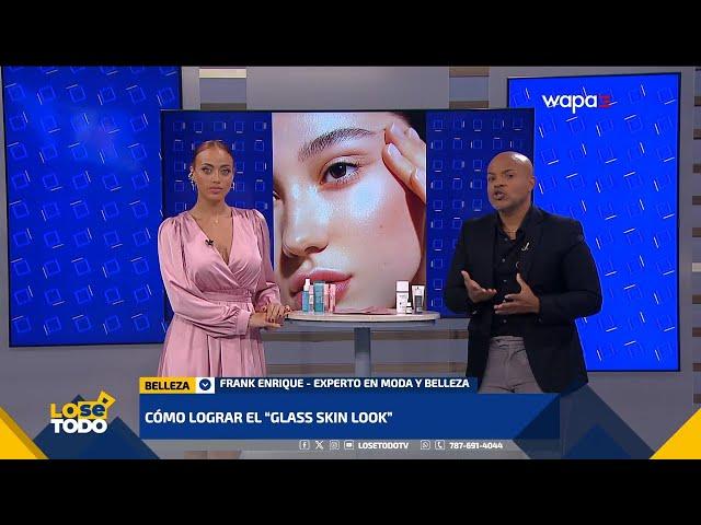 ¿Cómo lograr el “Glass skin look”?