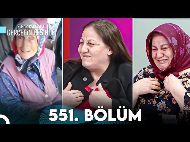 Gerçeğin Peşinde 551. Bölüm