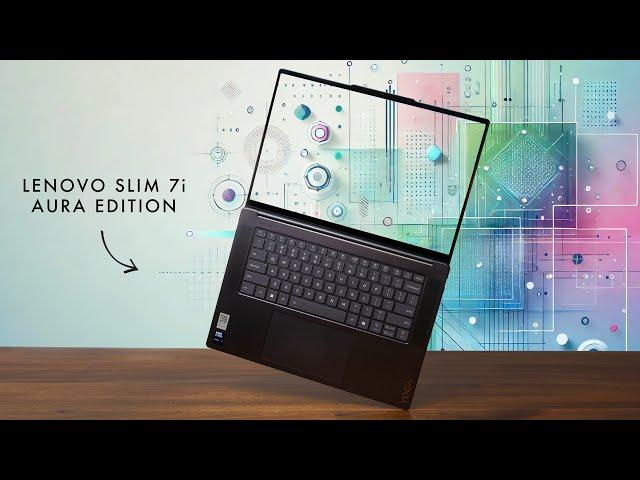 Lenovo Slim 7i Aura Edition - Watch Before you Buy!