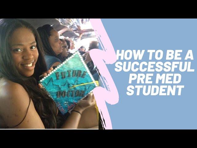 How to be a successful pre-Med student