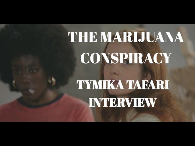 THE MARIJUANA CONSPIRACY - TYMIKA TAFARI INTERVIEW ( 2021)