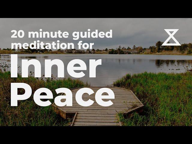 20 Minute Guided Meditation for Inner Peace and Relaxation