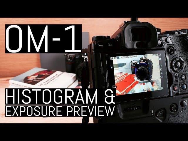 OM System OM-1 – Histogram and Exposure Preview Expert Guide