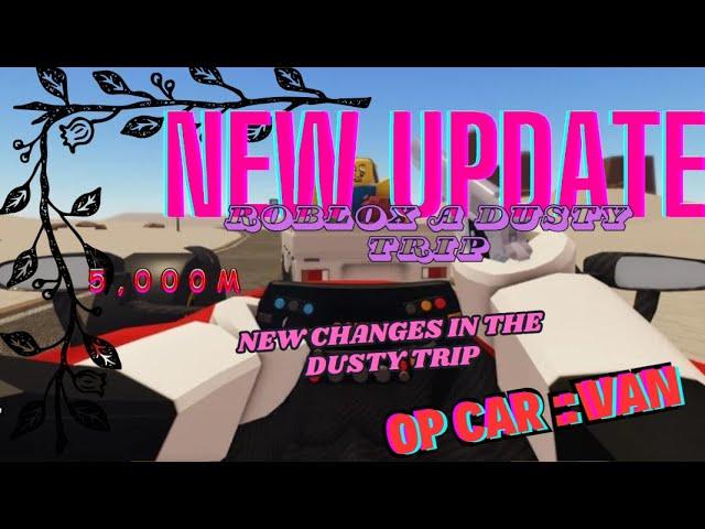 NEW CHANGES IN ROBLOX A DUSTY TRIP!, NEW UPDATE