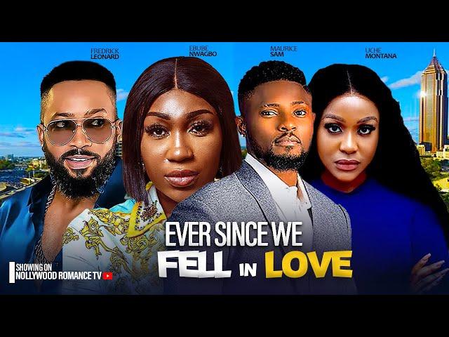 EVER SINCE WE FELL IN LOVE ~ MAURICE SAM, UCHE MONTANA, EBUBE NWAGBO, FREDRICK 2024 NIGERIAN MOVIES