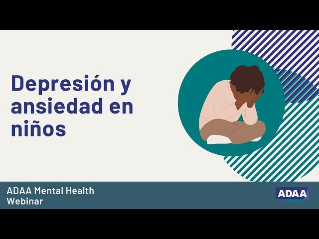 Depresión y ansiedad en niños/Anxiety and Depression in Children - Spanish psychoeducational video